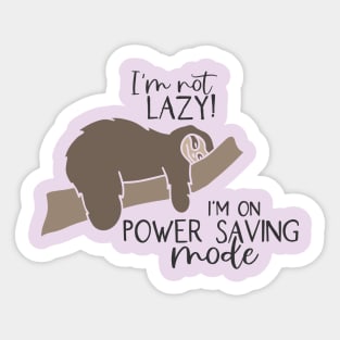 I'm Not Lazy Sticker